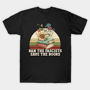 Ban The Fascists Save The Books T-Shirt